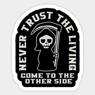 Grim Reaper Never Trust The Living Sticker